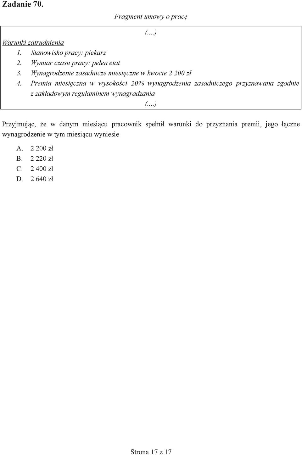 Premia miesi czna w wysoko ci 20% wynagrodzenia zasadniczego przyznawana zgodnie z zak adowym regulaminem wynagradzania (.