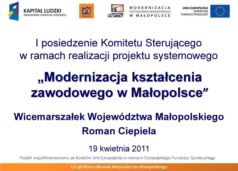 Wicemarszałek Województwa Małopolskiego Roman Ciepiela 19 kwietnia 2011