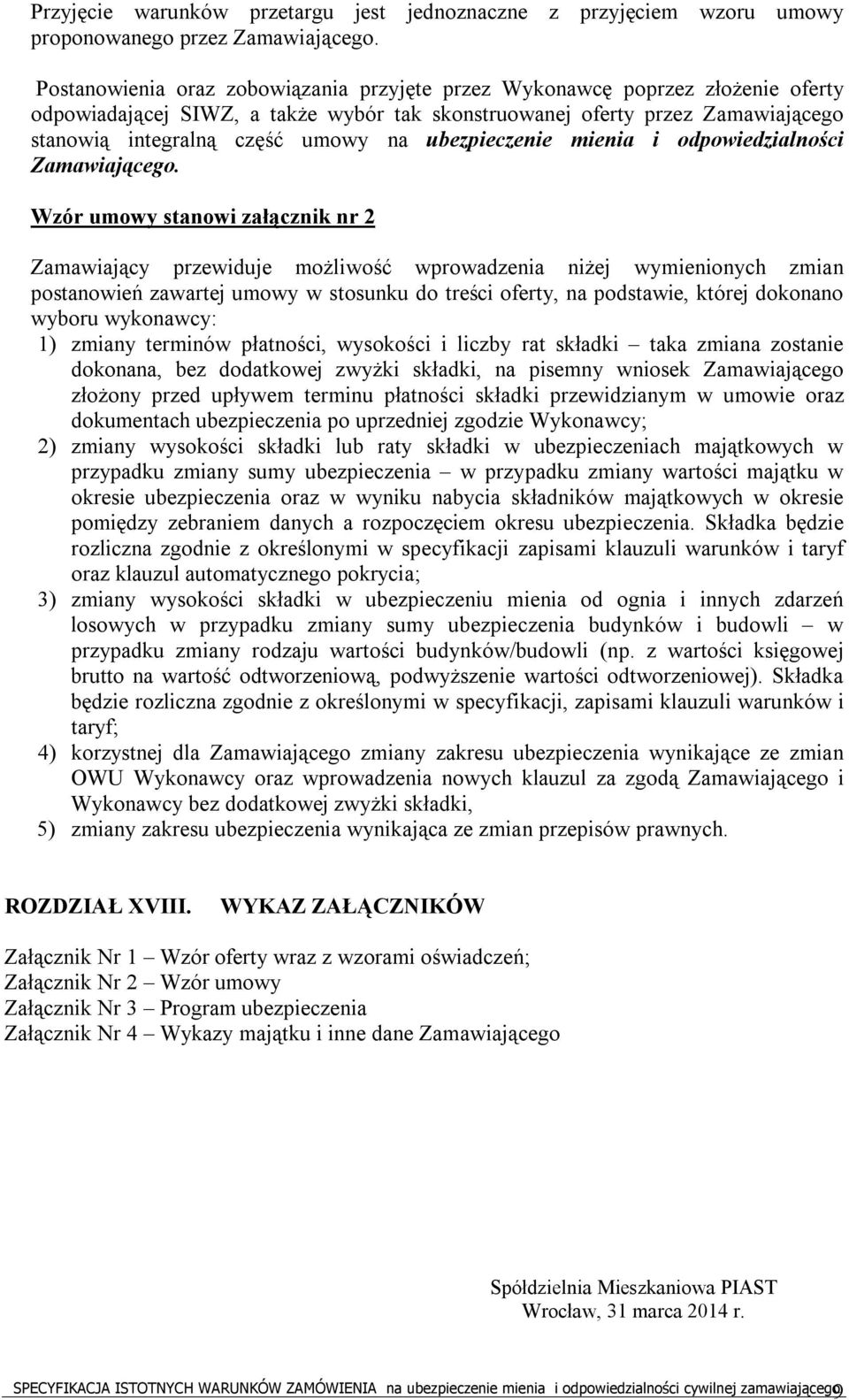 ubezpieczenie mienia i odpowiedzialności Zamawiającego.