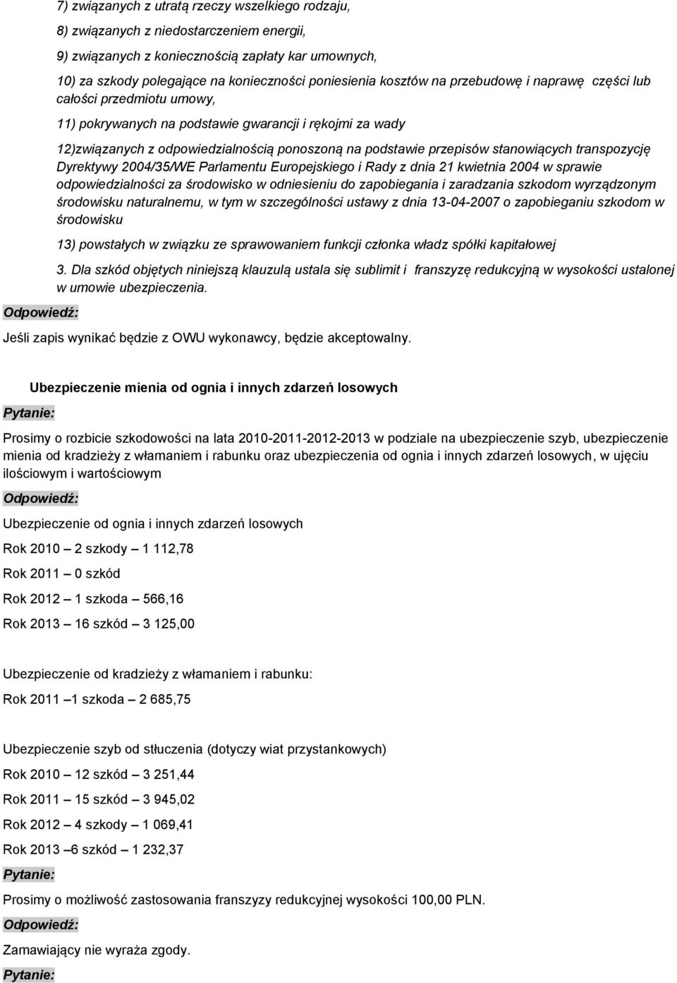 stanowiących transpozycję Dyrektywy 2004/35/WE Parlamentu Europejskiego i Rady z dnia 21 kwietnia 2004 w sprawie odpowiedzialności za środowisko w odniesieniu do zapobiegania i zaradzania szkodom