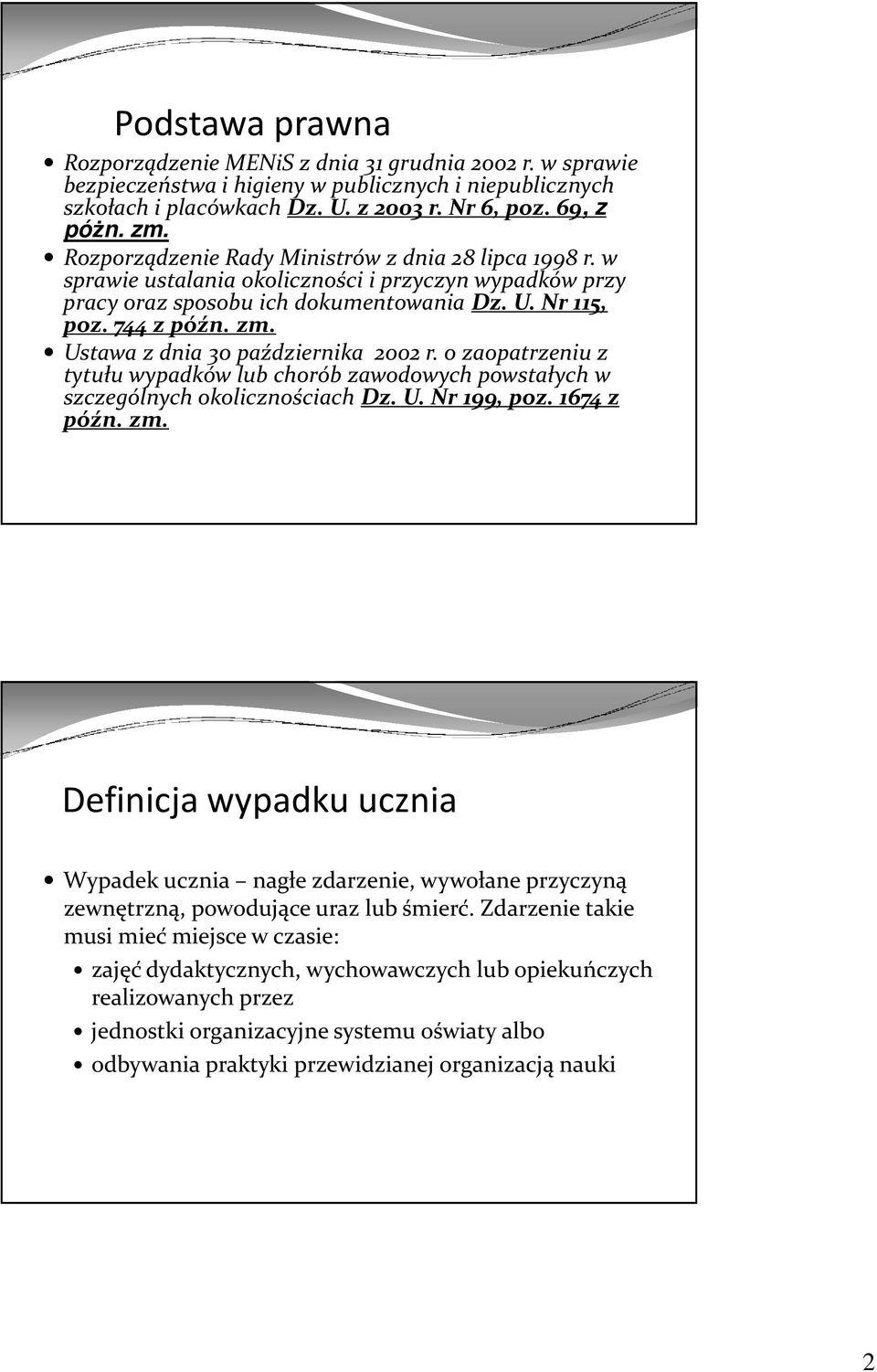 Ustawa z dnia 30 października 2002 r. o zaopatrzeniu z tytułu wypadków lub chorób zawodowych powstałych w szczególnych okolicznościach Dz. U. Nr 199, poz. 1674 z późn. zm.