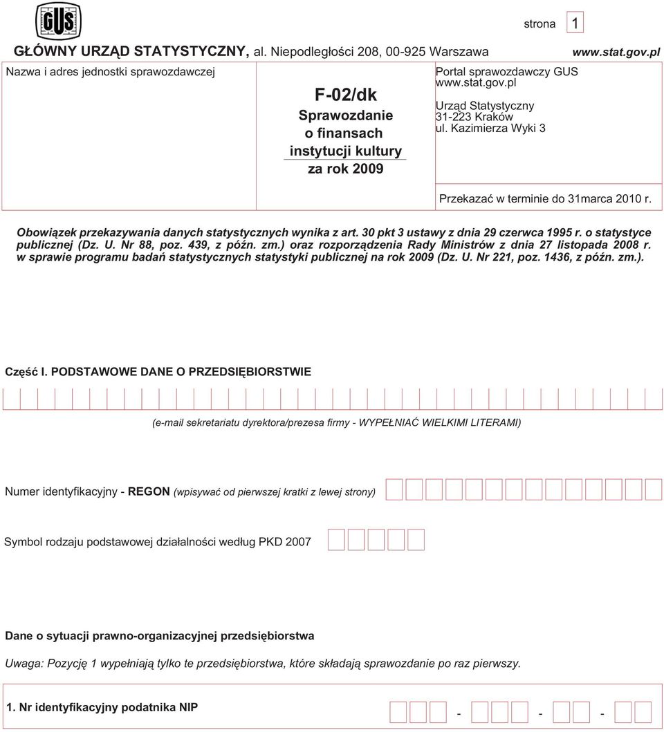 o statystyce publicznej (Dz. U. Nr 88, poz. 439, z póÿn. zm.) oraz rozporz¹dzenia Rady Ministrów z dnia 27 listopada 2008 r.