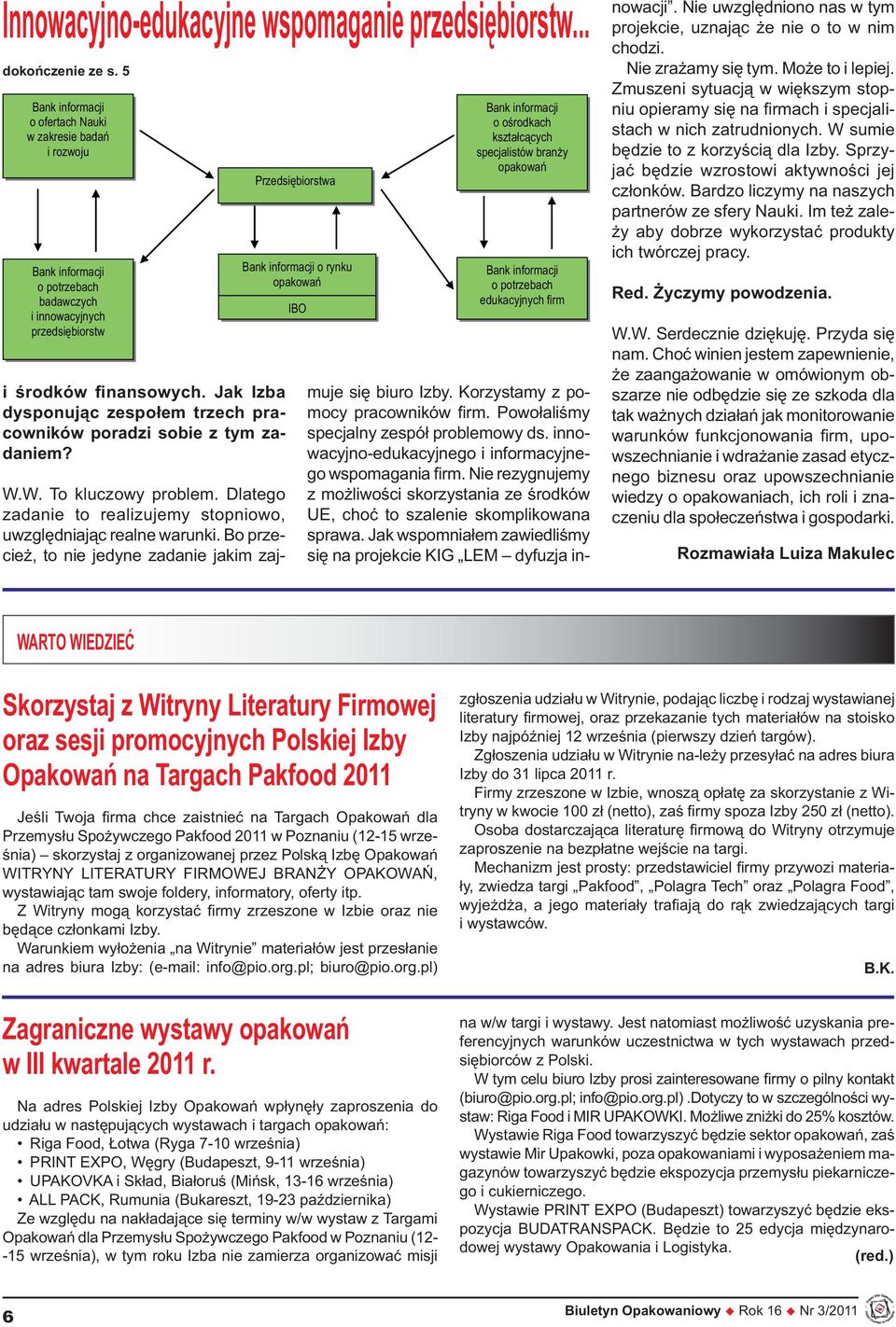 Jak Izba dysponując zespołem trzech pracowników poradzi sobie z tym zadaniem?