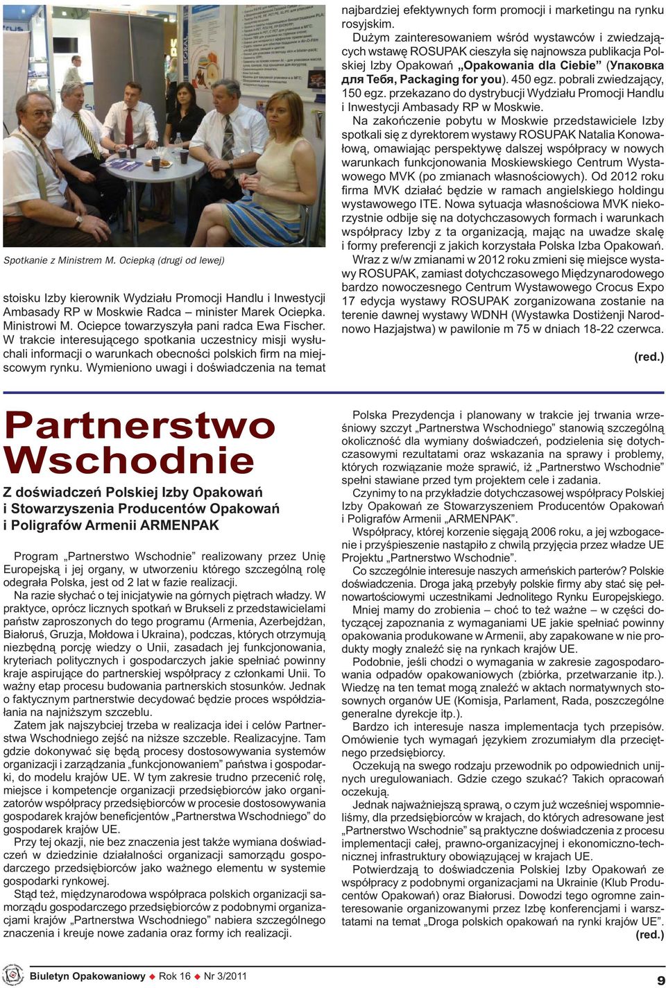 Wymieniono uwagi i doświadczenia na temat Partnerstwo Wschodnie Z doświadczeń Polskiej Izby Opakowań i Stowarzyszenia Producentów Opakowań i Poligrafów Armenii ARMENPAK Program Partnerstwo Wschodnie