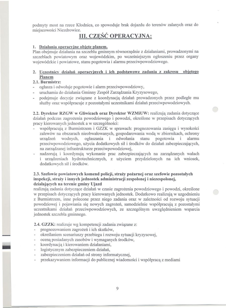 pogotowia i alarmu przeciwpowodziowego. 2. Uczestnicy dzialan operacyjnych i ich podstawowe zadania z zakresu obietee:o Planem 2.1.