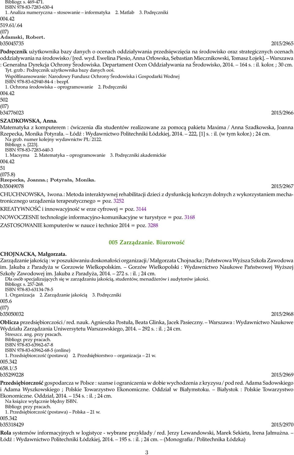 Ewelina Piesio, Anna Orłowska, Sebastian Miecznikowski, Tomasz Łojek]. Warszawa : Generalna Dyrekcja Ochrony Środowiska. Departament Ocen Oddziaływania na Środowisko, 2014. 164 s. : il. kolor.