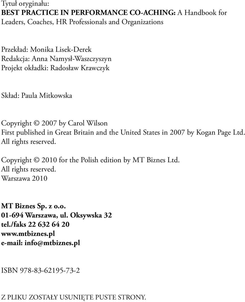 the United States in 2007 by Kogan Page Ltd. All rights reserved. Copyright 2010 for the Polish edition by MT Biznes Ltd. All rights reserved. Warszawa 2010 MT Biznes Sp.