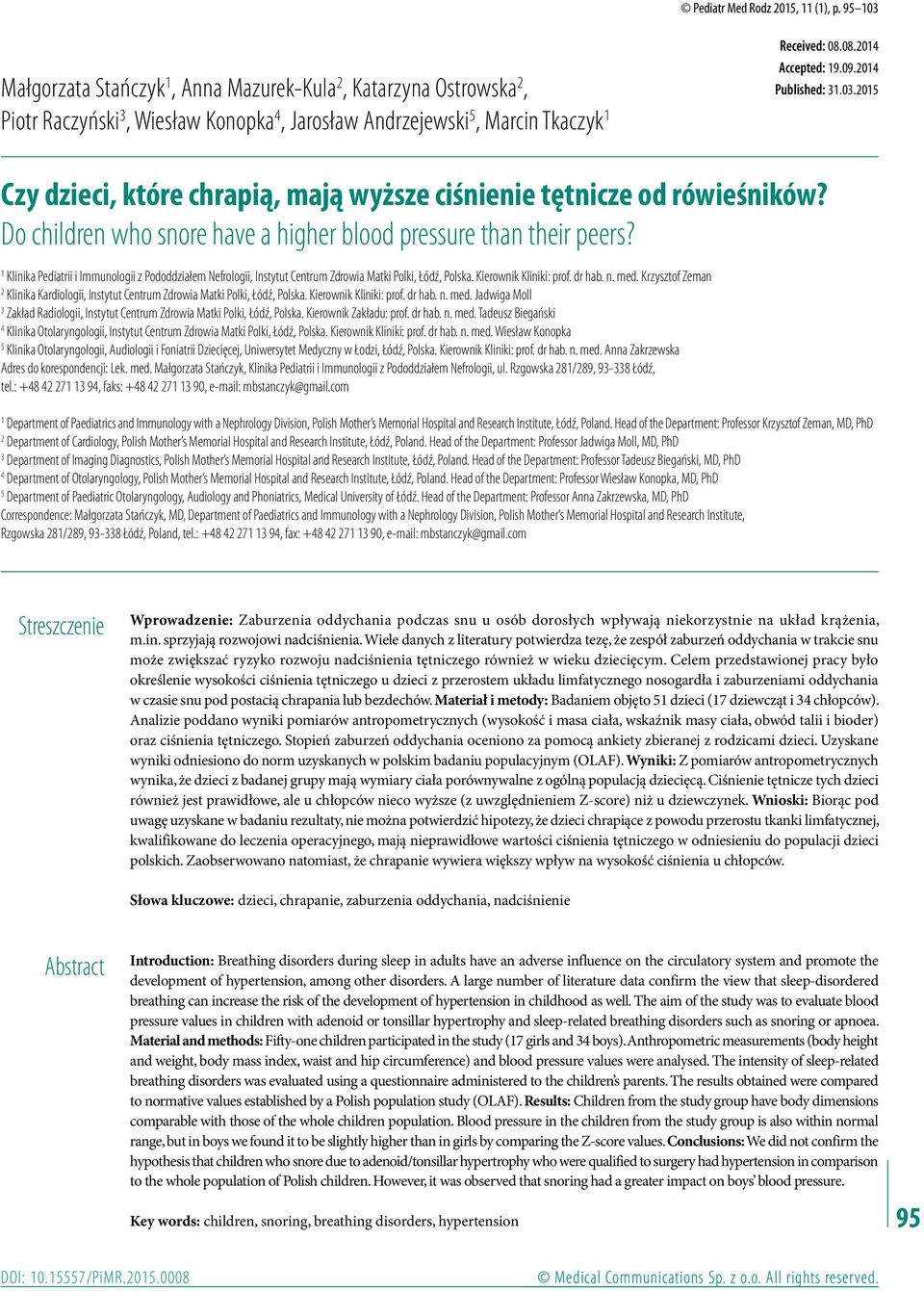 2014 Published: 31.03.2015 Czy dzieci, które chrapią, mają wyższe ciśnienie tętnicze od rówieśników? Do children who snore have a higher blood pressure than their peers?