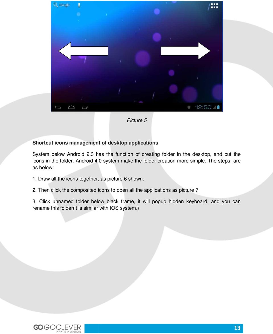 0 system make the folder creation more simple. The steps are as below: 1. Draw all the icons together, as picture 6 shown. 2.