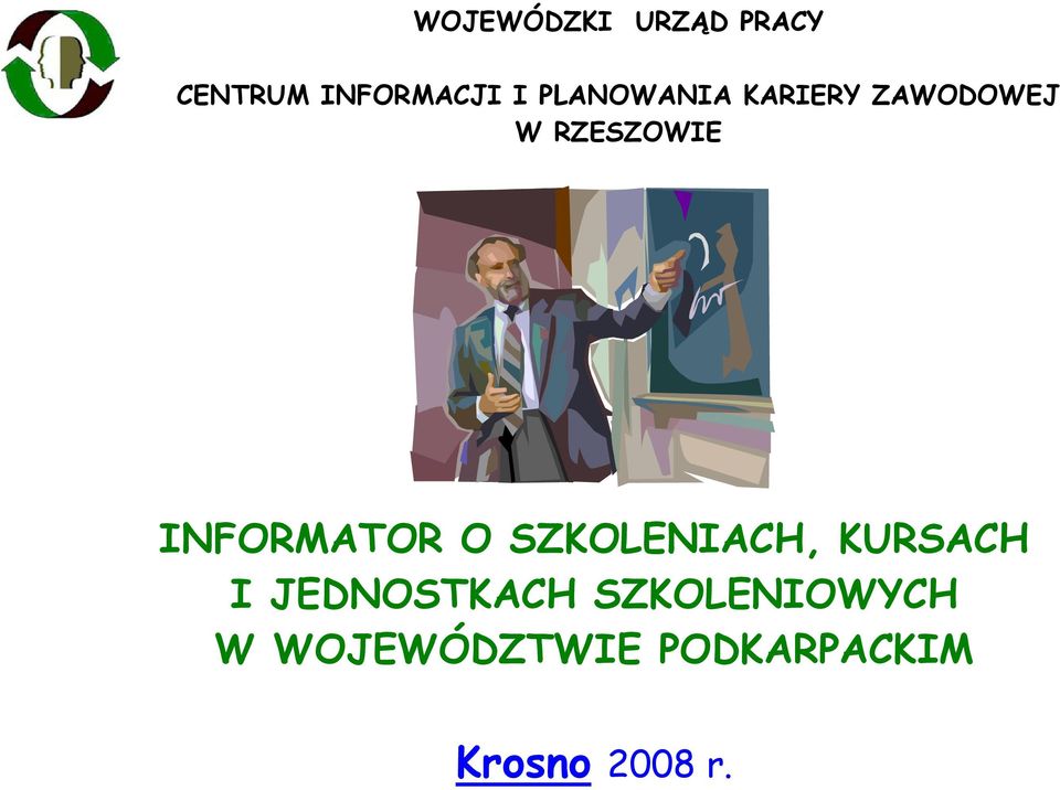 INFORMATOR O SZKOLENIACH, KURSACH I JEDNOSTKACH