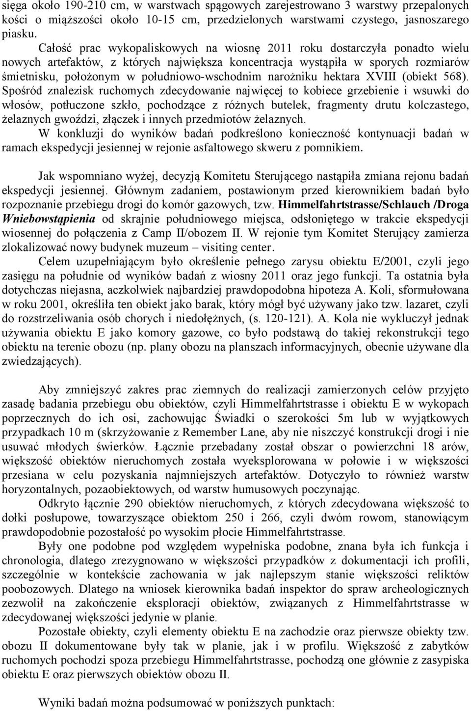 południowo-wschodnim narożniku hektara XVIII (obiekt 568).