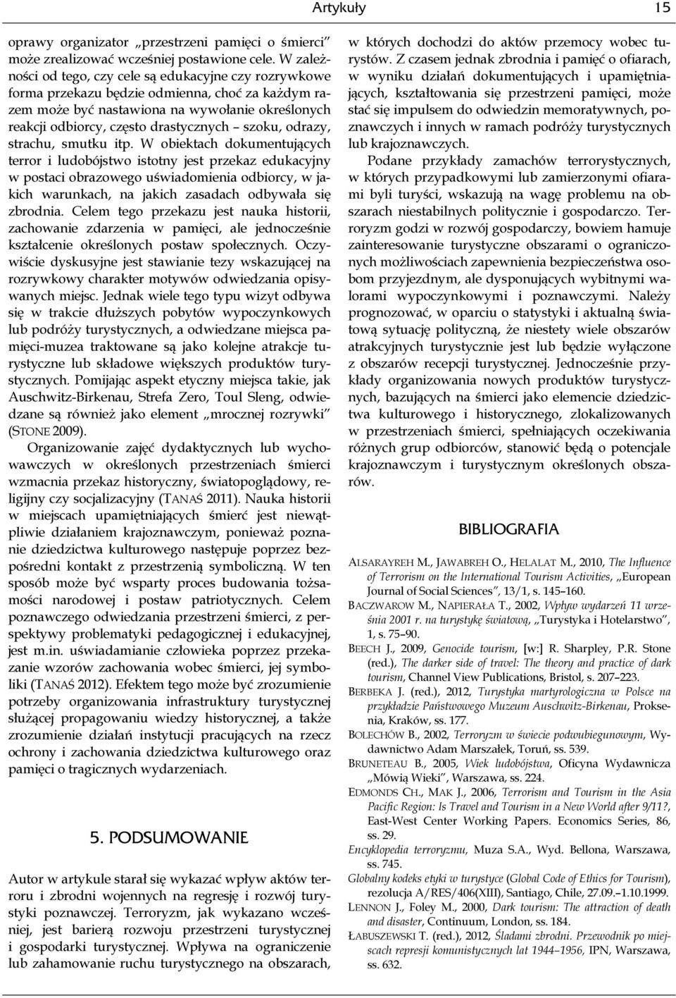 szoku, odrazy, strachu, smutku itp.