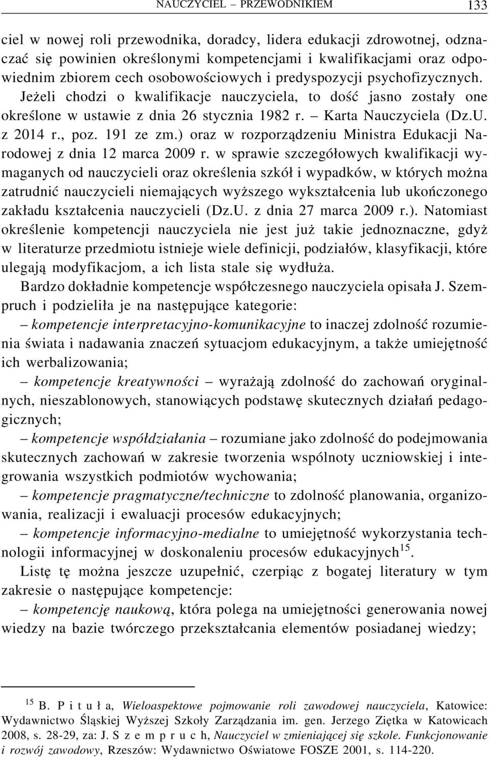 , poz. 191 ze zm.) oraz w rozporządzeniu Ministra Edukacji Narodowej z dnia 12 marca 2009 r.