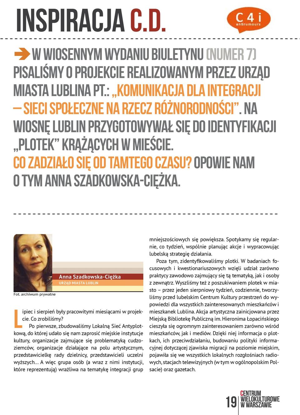 archiwum prywatne Anna Szadkowska-Ciężka Urząd Miasta Lublin Lipiec i sierpień były pracowitymi miesiącami w projekcie. Co zrobiliśmy?