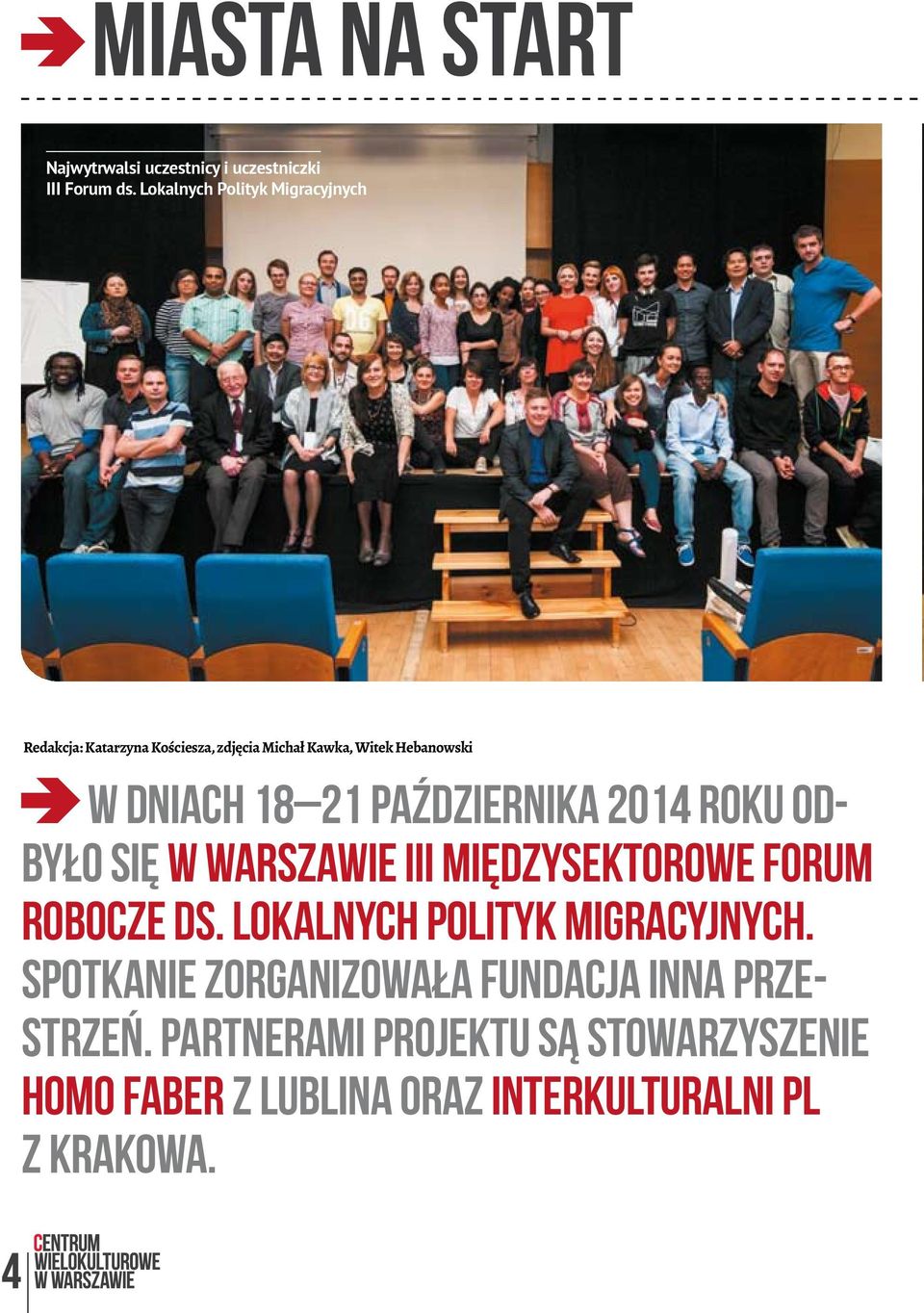 18 21 października 2014 roku odbyło się w Warszawie III Międzysektorowe Forum Robocze ds.