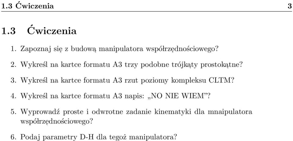 Wykreśl na kartce formatu A3 rzut poziomy kompleksu CLTM? 4.