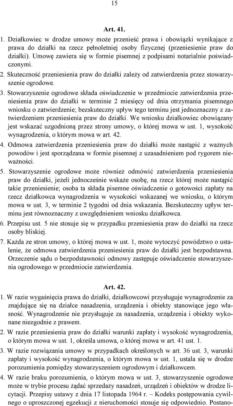 Stowarzyszenie ogrodowe składa oświadczenie w przedmiocie zatwierdzenia przeniesienia praw do działki w terminie 2 miesięcy od dnia otrzymania pisemnego wniosku o zatwierdzenie; bezskuteczny upływ