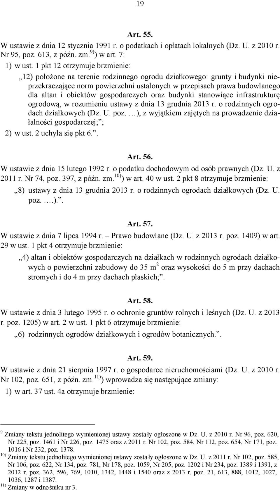 gospodarczych oraz budynki stanowiące infrastrukturę ogrodową, w rozumieniu ustawy z dnia 13 grudnia 2013 r. o rodzinnych ogrodach działkowych (Dz. U. poz.