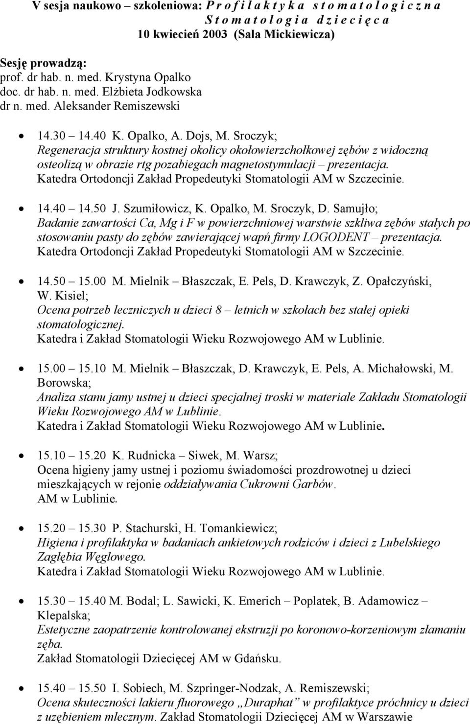 Sroczyk; Regeneracja struktury kostnej okolicy okołowierzchołkowej zębów z widoczną osteolizą w obrazie rtg pozabiegach magnetostymulacji prezentacja.