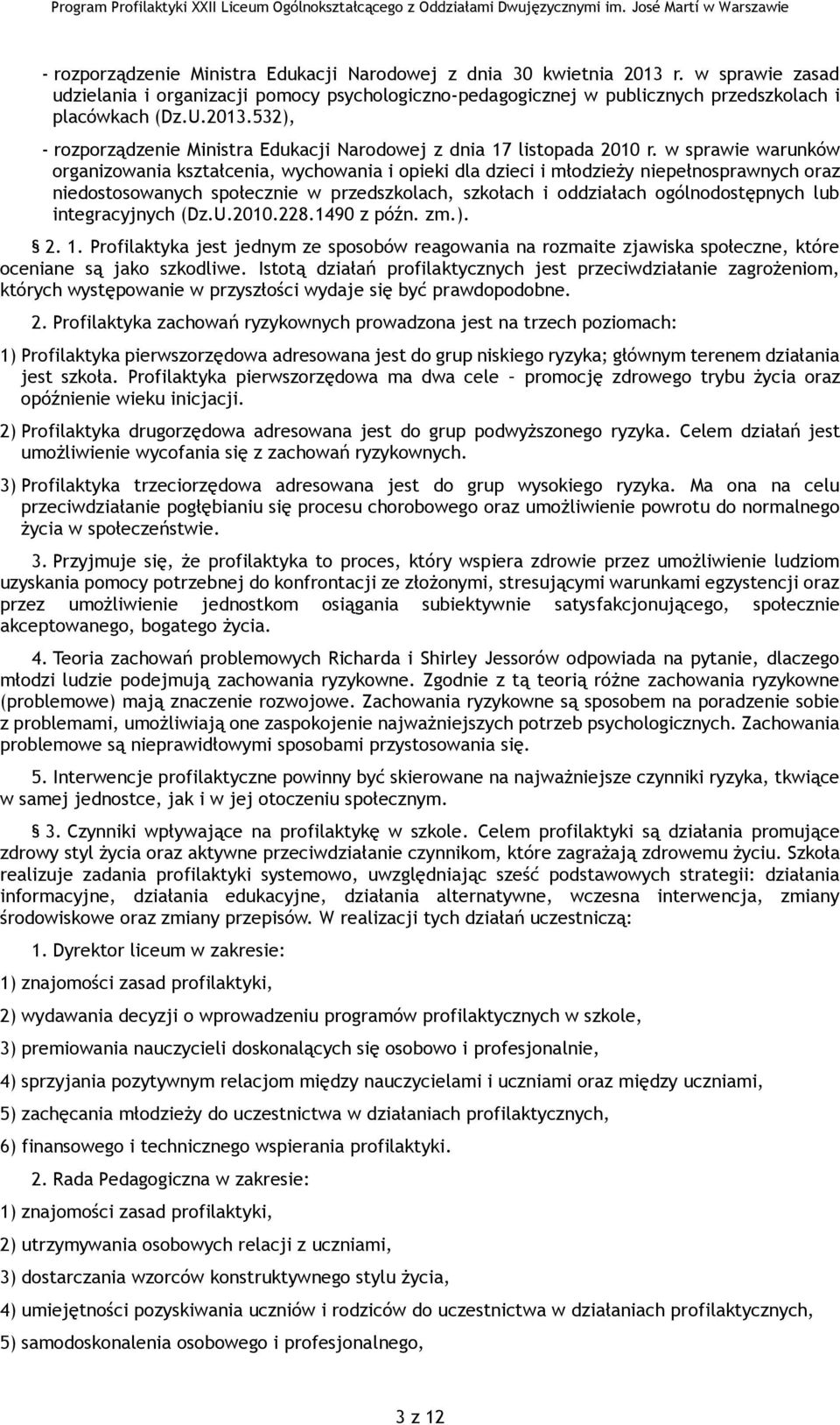 w sprawie warunków organizowania kształcenia, wychowania i opieki dla dzieci i młodzieży niepełnosprawnych oraz niedostosowanych społecznie w przedszkolach, szkołach i oddziałach ogólnodostępnych lub