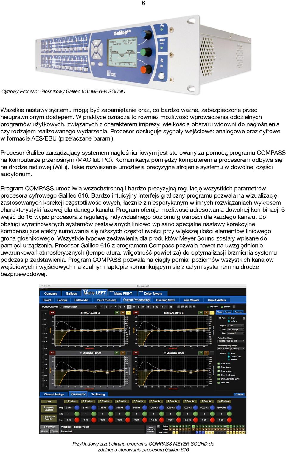 wydarzenia. Procesor obsługuje sygnały wejściowe: analogowe oraz cyfrowe w formacie AES/EBU (przełaczane parami).