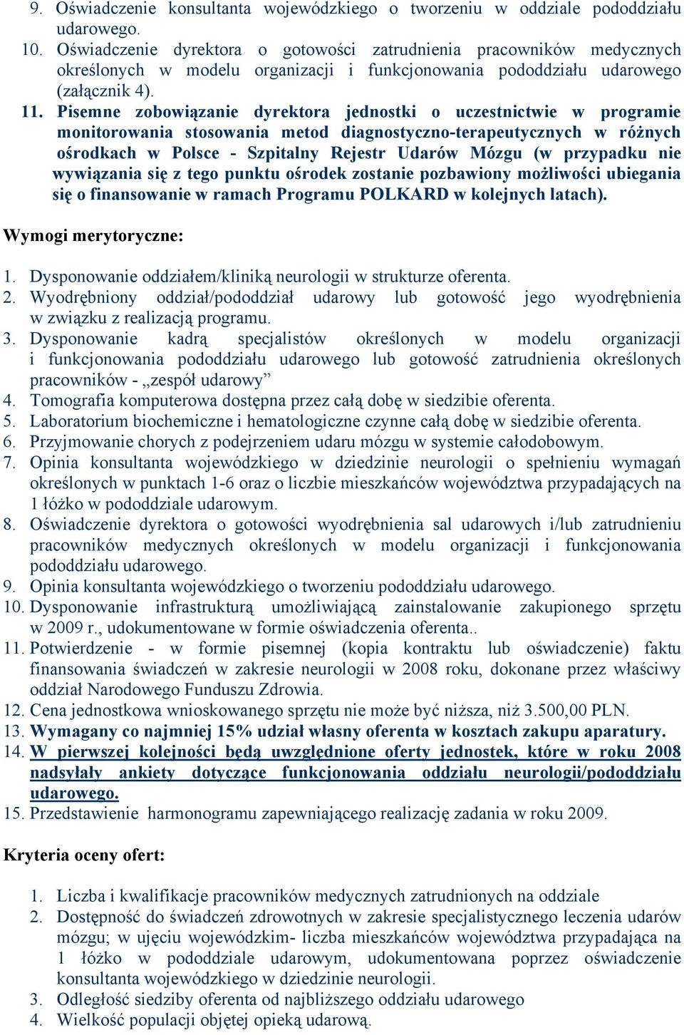 Pisemne zobowiązanie dyrektora jednostki o uczestnictwie w programie monitorowania stosowania metod diagnostyczno-terapeutycznych w różnych ośrodkach w Polsce - Szpitalny Rejestr Udarów Mózgu (w