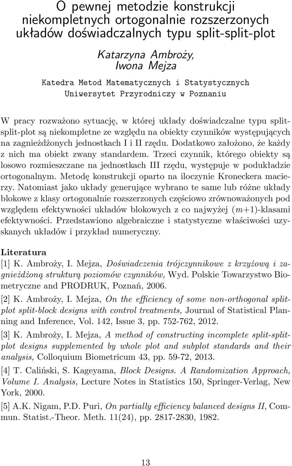 jednostkach I i II rzędu. Dodatkowo założono, że każdy z nich ma obiekt zwany standardem.