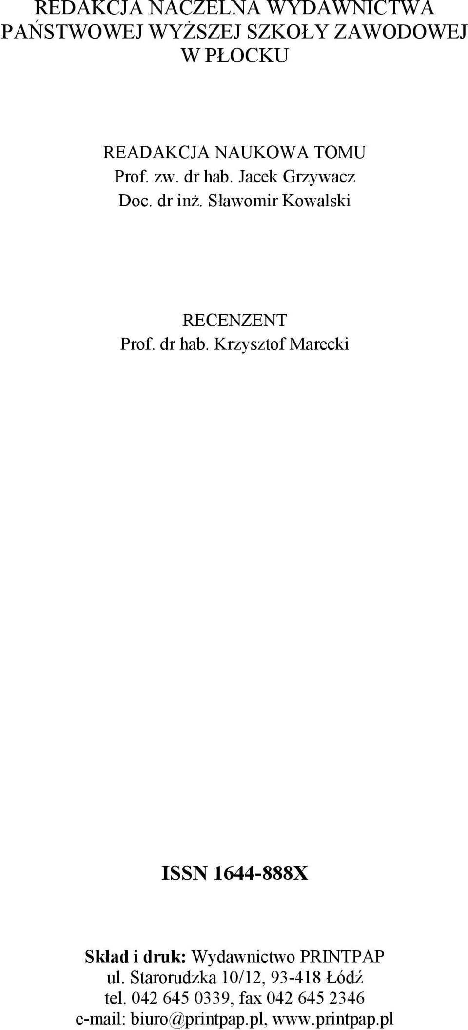 dr hab. Krzysztof Marecki ISS 1644-888X Skład i druk: Wydawnictwo PRINTPAP ul.