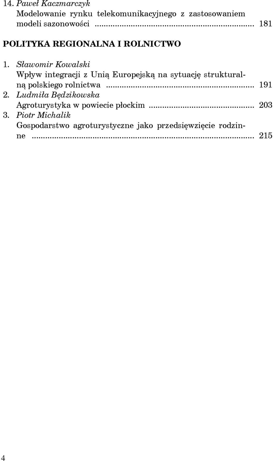 Sławomir Kowalski Wpływ integracji z Uni Europejsk na sytuacj strukturaln polskiego rolnictwa.