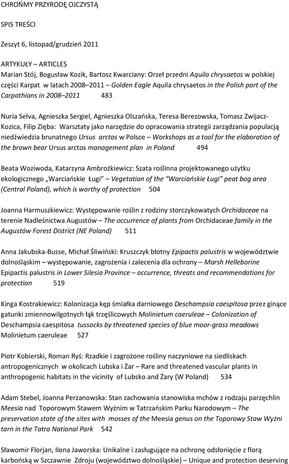 Filip Zięba: Warsztaty jako narzędzie do opracowania strategii zarządzania populacją niedźwiedzia brunatnego Ursus arctos w Polsce Workshops as a tool for the elaboration of the brown bear Ursus