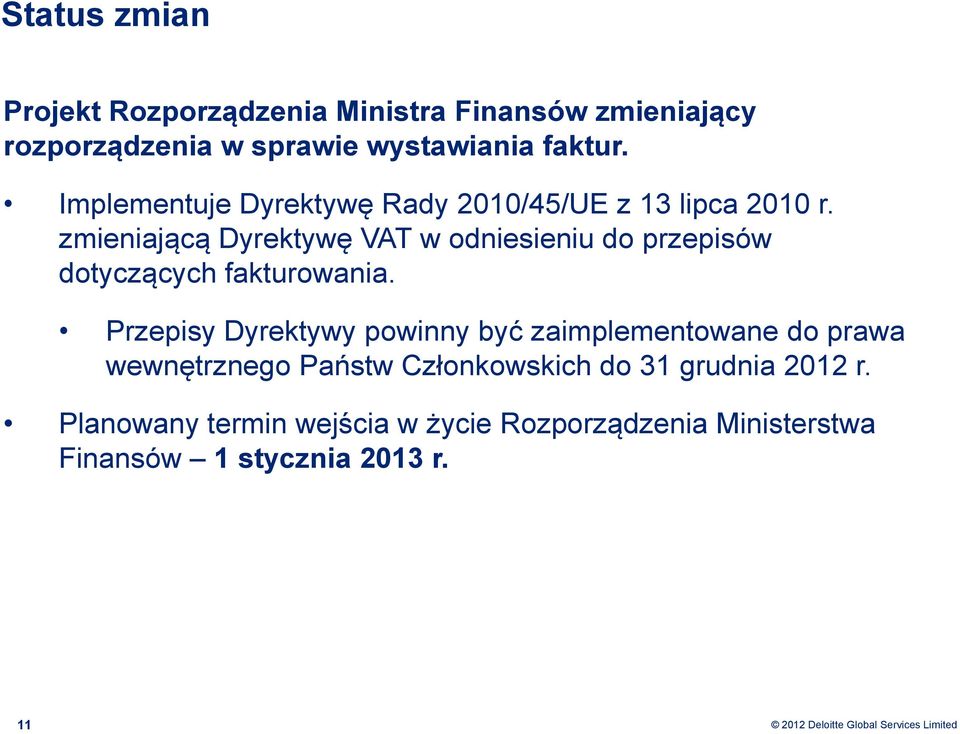 zmieniającą Dyrektywę VAT w odniesieniu do przepisów dotyczących fakturowania.