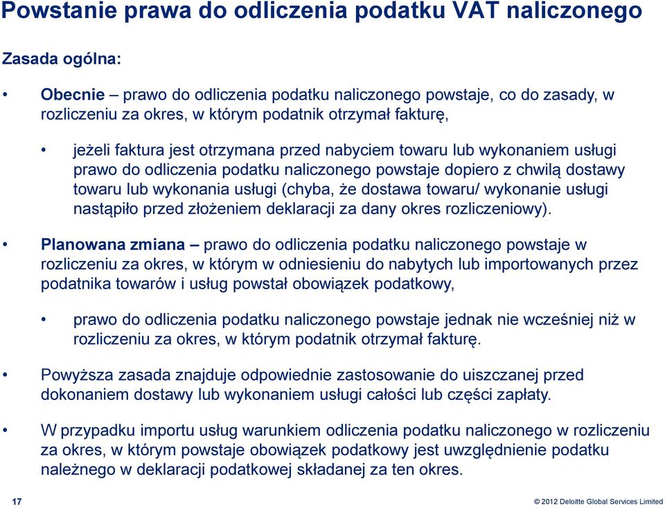 dostawa towaru/ wykonanie usługi nastąpiło przed złożeniem deklaracji za dany okres rozliczeniowy).