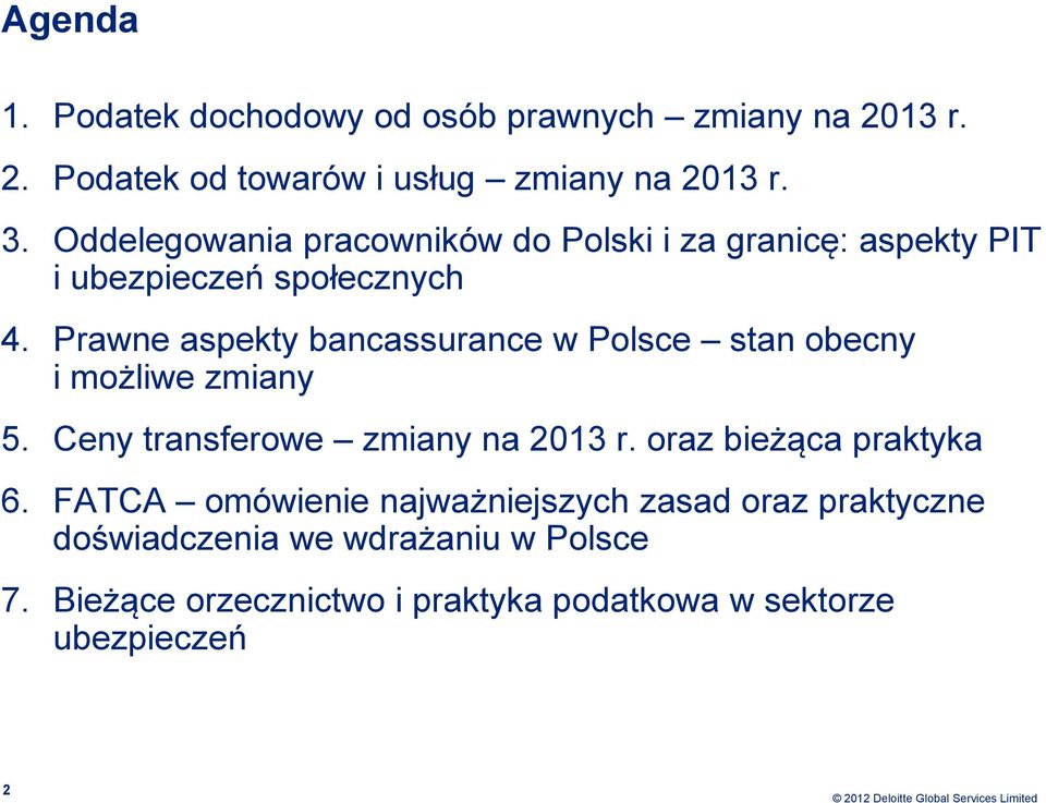 Prawne aspekty bancassurance w Polsce stan obecny i możliwe zmiany 5. Ceny transferowe zmiany na 2013 r.