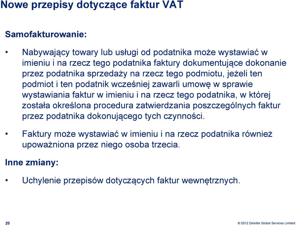 faktur w imieniu i na rzecz tego podatnika, w której została określona procedura zatwierdzania poszczególnych faktur przez podatnika dokonującego tych