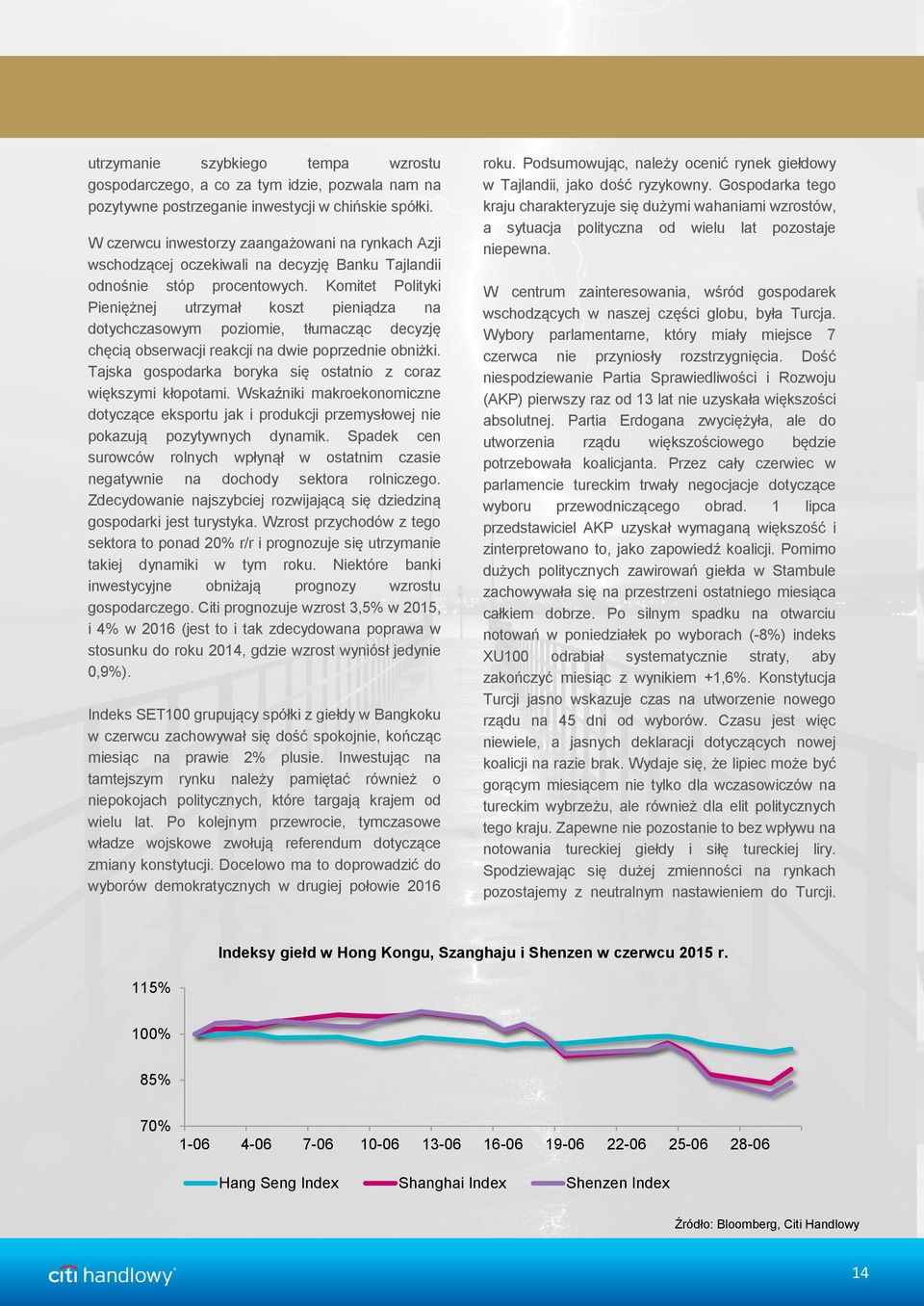 Komitet Polityki Pieniężnej utrzymał koszt pieniądza na dotychczasowym poziomie, tłumacząc decyzję chęcią obserwacji reakcji na dwie poprzednie obniżki.