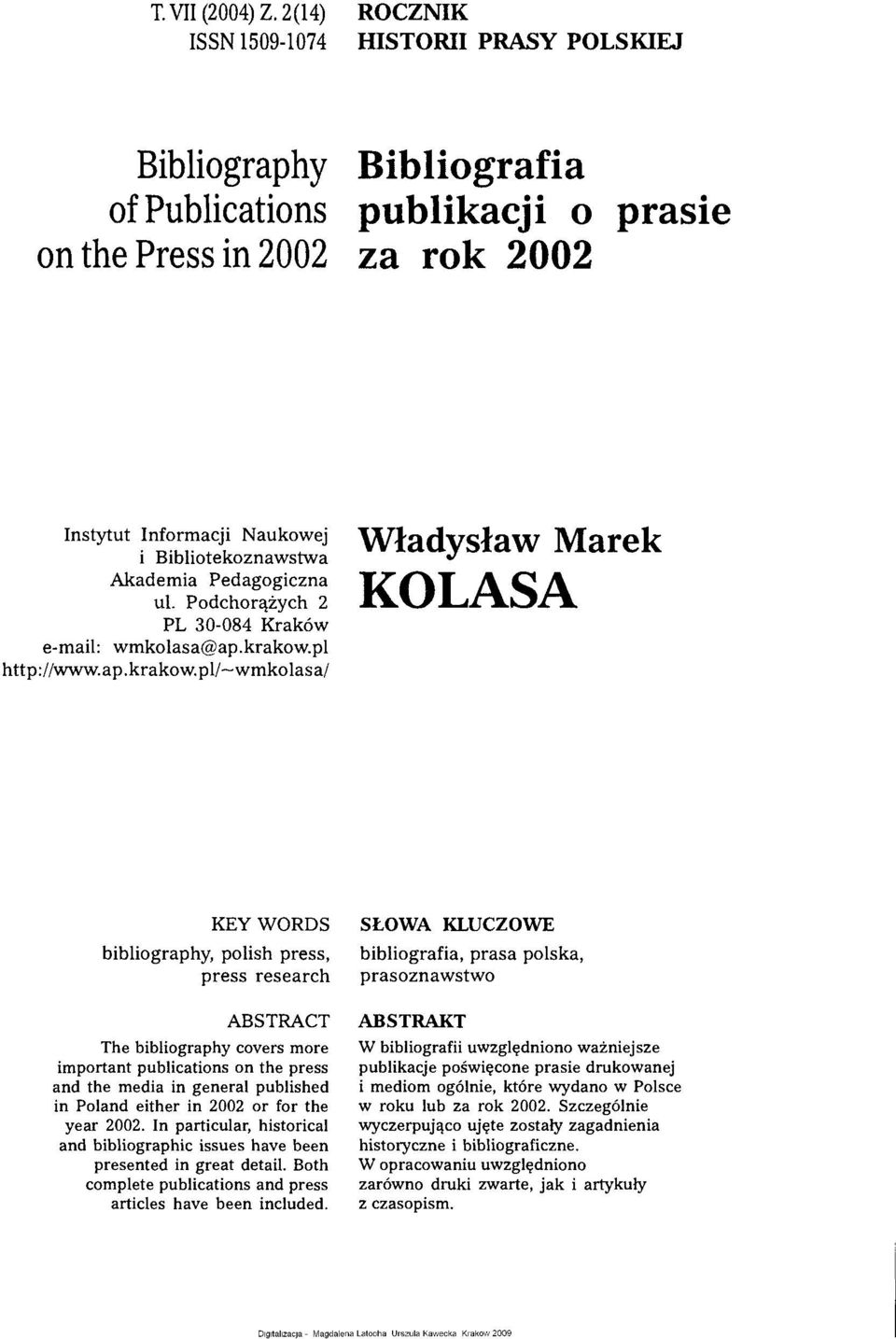 Akademia Pedagogiczna ul. Podchorążych 2 PL 30-084 Kraków e-mail: wmkolasa@ap.krakow.