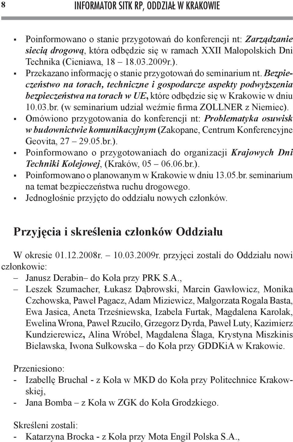 Bezpieczeństwo na torach, techniczne i gospodarcze aspekty podwyższenia bezpieczeństwa na torach w UE, które odbędzie się w Krakowie w dniu 10.03.br.