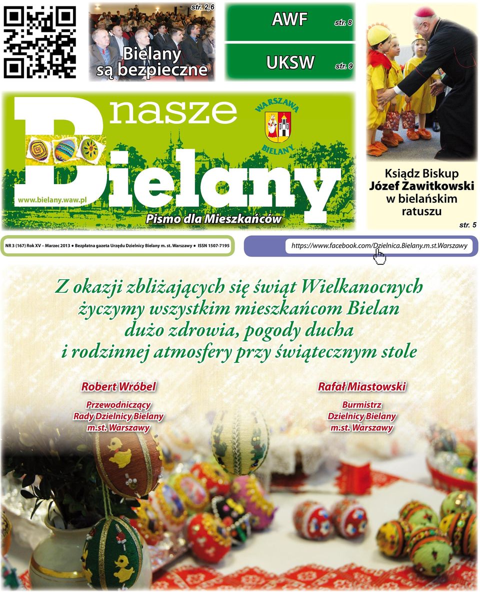 5 NR 3 (167) Rok XV Marzec 2013 Bezpłatna gazeta Urzędu Dzielnicy Bielany m. st. Warszawy ISSN 1507-7195 https://www.facebook.com/dzielnica.bielany.