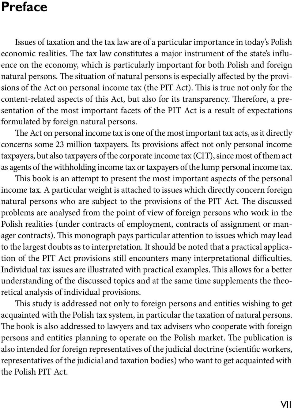 he situation of natural persons is especially afected by the provisions of the Act on personal income tax (the PIT Act).