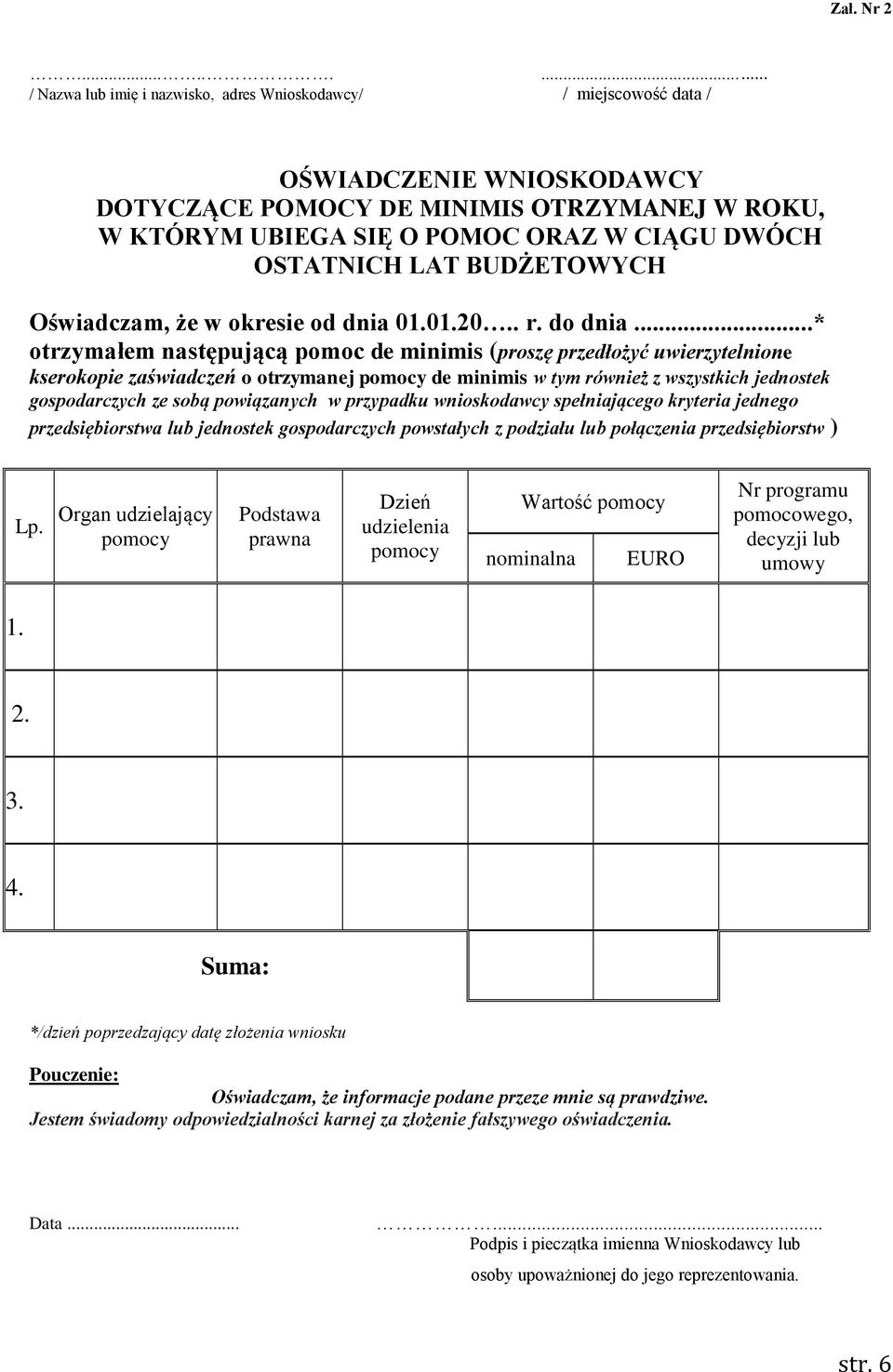 OSTATNICH LAT BUDŻETOWYCH Oświadczam, że w okresie od dnia 01.01.20.. r. do dnia.