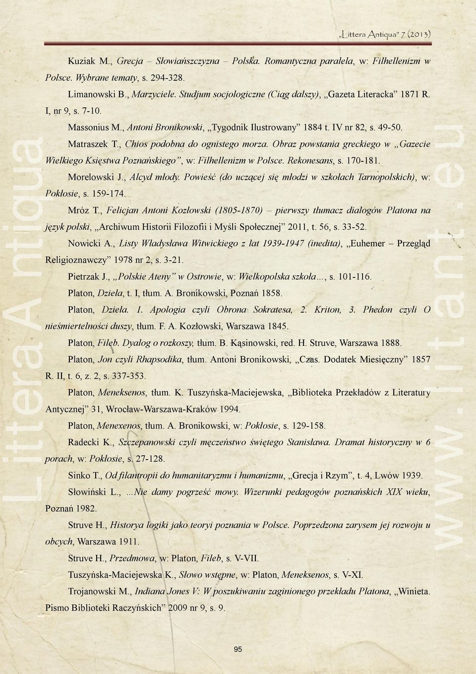 , Chios podobna do ognistego morza. Obraz powstania greckiego w Gazecie Wielkiego Księstwa Poznańskiego, w: Filhellenizm w Polsce. Rekonesans, s. 170-181. Morelowski J., Alcyd młody.