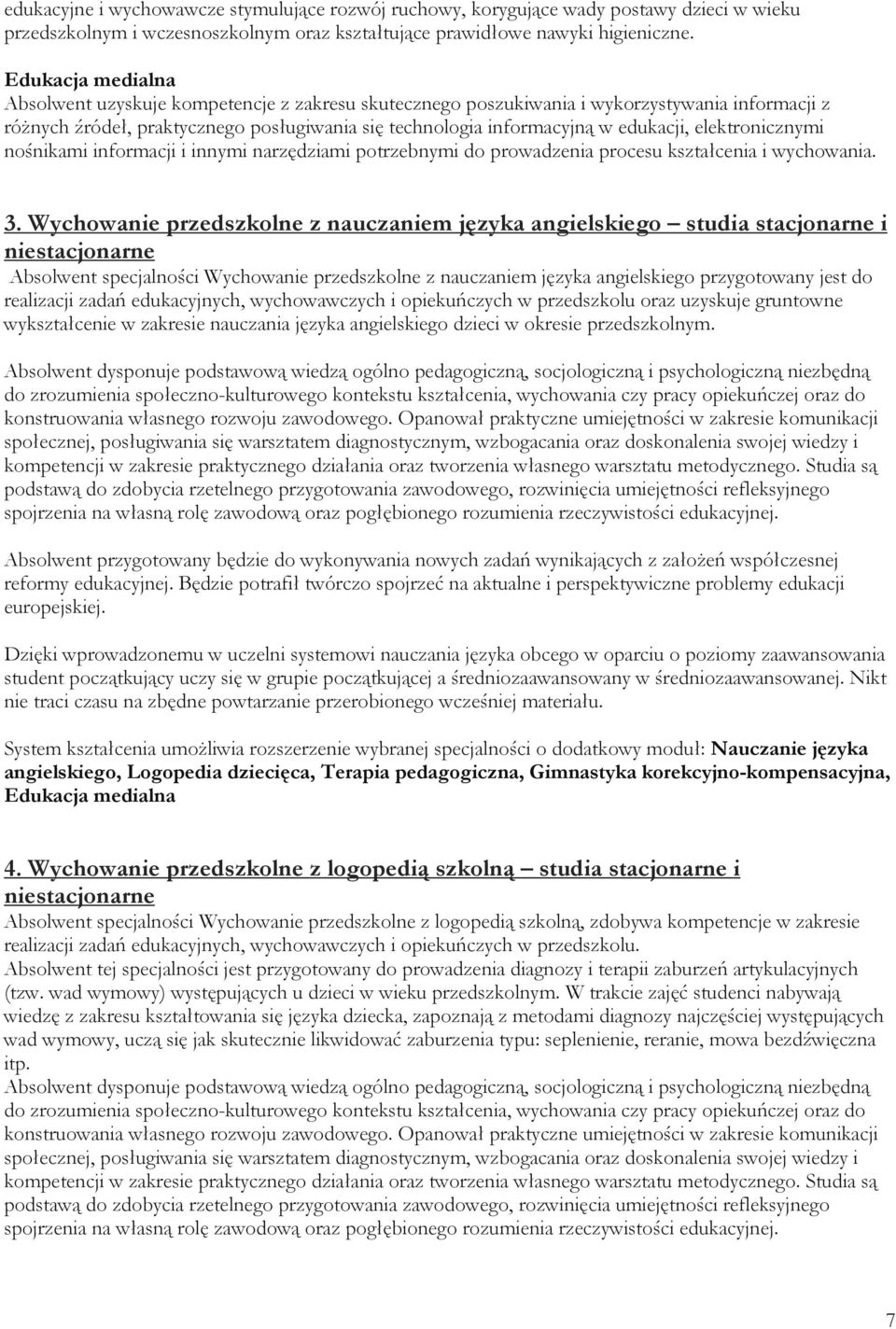 elektronicznymi nośnikami informacji i innymi narzędziami potrzebnymi do prowadzenia procesu kształcenia i wychowania. 3.