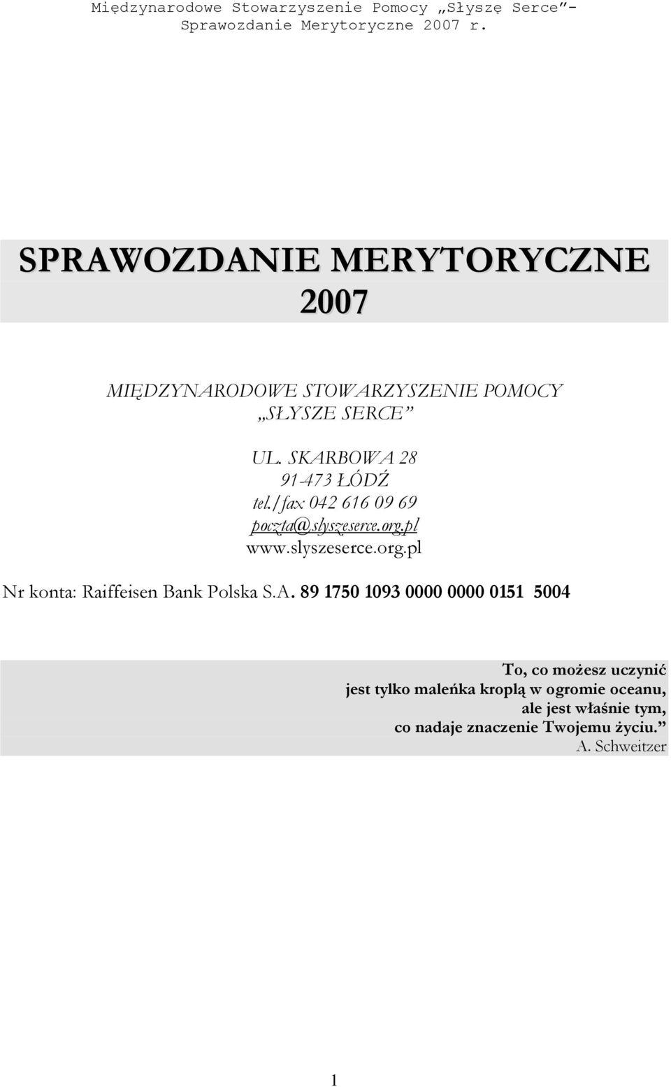 pl www.slyszeserce.org.pl Nr konta: Raiffeisen Bank Polska S.A.