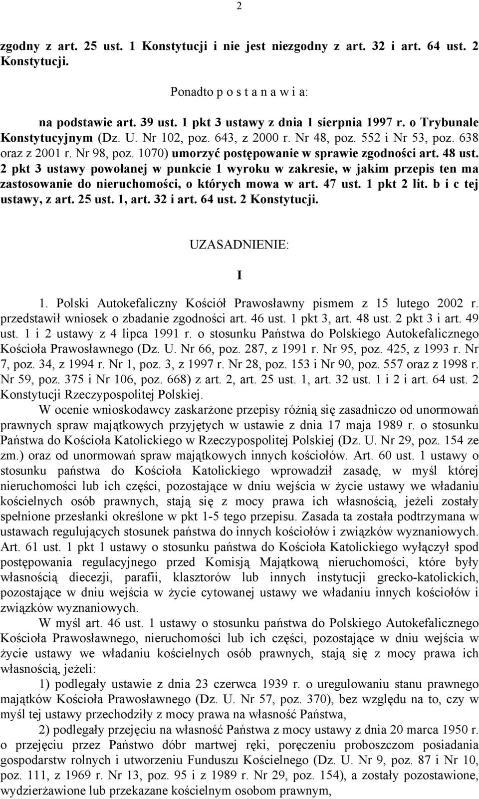 2 pkt 3 ustawy powołanej w punkcie 1 wyroku w zakresie, w jakim przepis ten ma zastosowanie do nieruchomości, o których mowa w art. 47 ust. 1 pkt 2 lit. b i c tej ustawy, z art. 25 ust. 1, art.