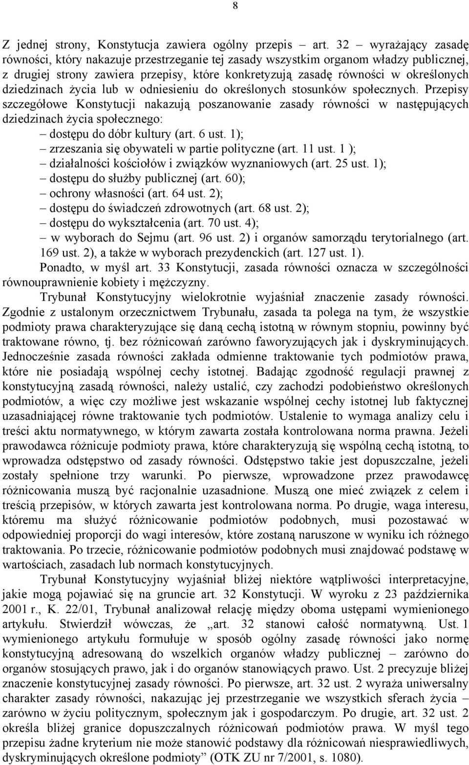 dziedzinach życia lub w odniesieniu do określonych stosunków społecznych.