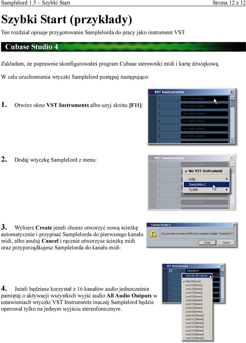 Otwórz okno VST Instruments albo użyj skrótu [F11]: 2. Dodaj wtyczkę Samplelord z menu: 3.