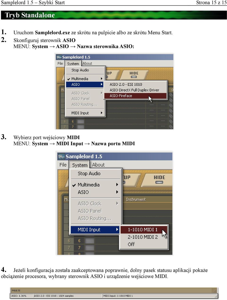 Skonfiguruj sterownik ASIO MENU: System ASIO Nazwa sterownika ASIO: 3.