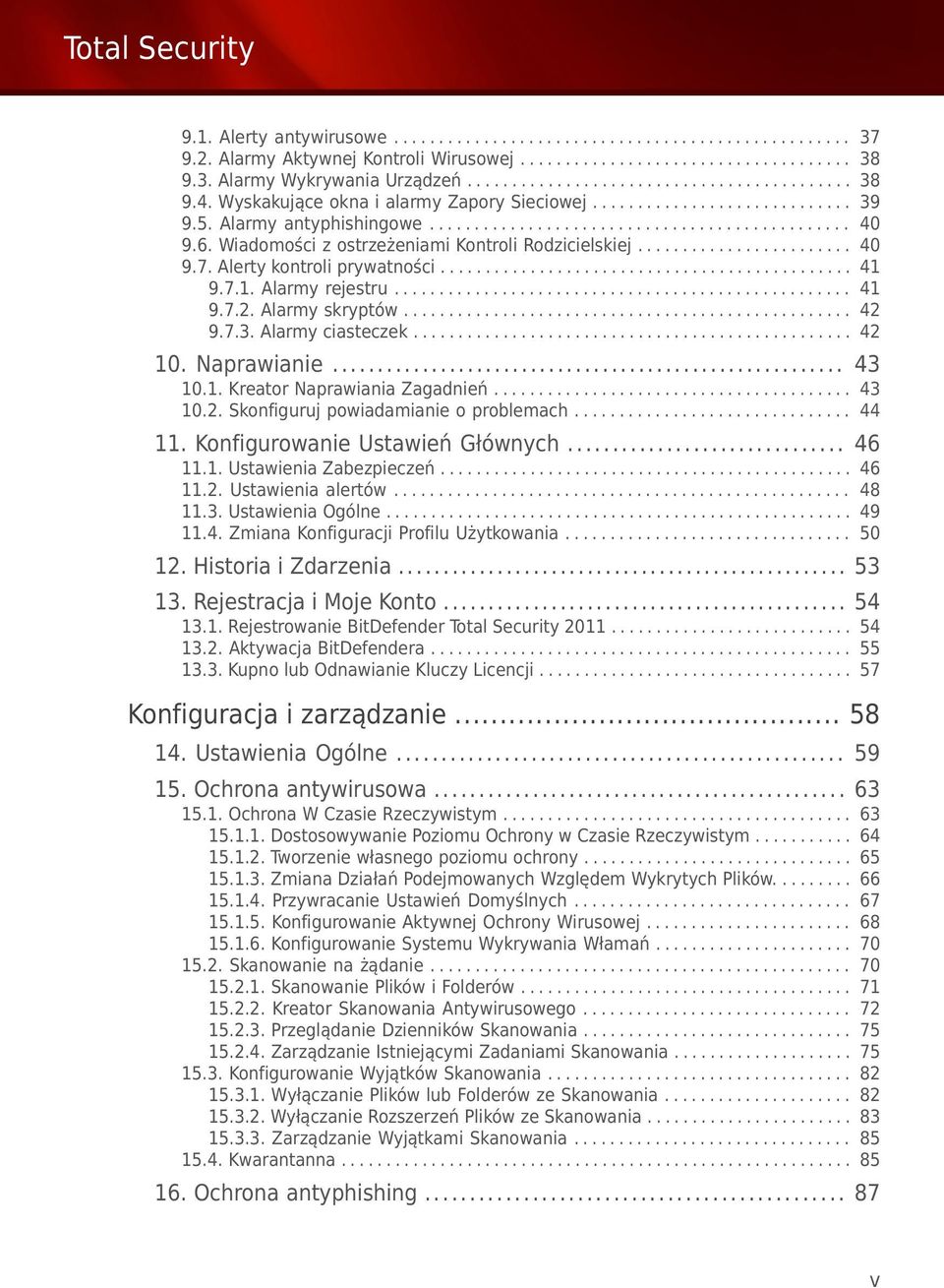 Wiadomości z ostrzeżeniami Kontroli Rodzicielskiej........................ 40 9.7. Alerty kontroli prywatności.............................................. 41 9.7.1. Alarmy rejestru................................................... 41 9.7.2.