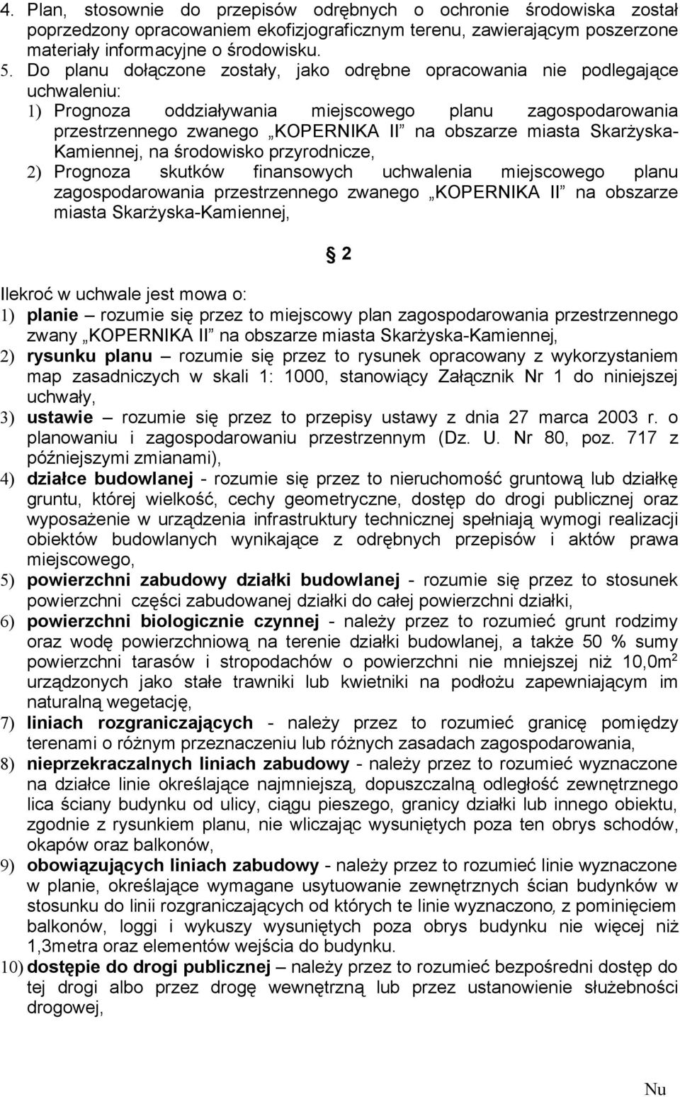 Skarżyska- Kamiennej, na środowisko przyrodnicze, 2) Prognoza skutków finansowych uchwalenia miejscowego planu zagospodarowania przestrzennego zwanego KOPERNIKA II na obszarze miasta