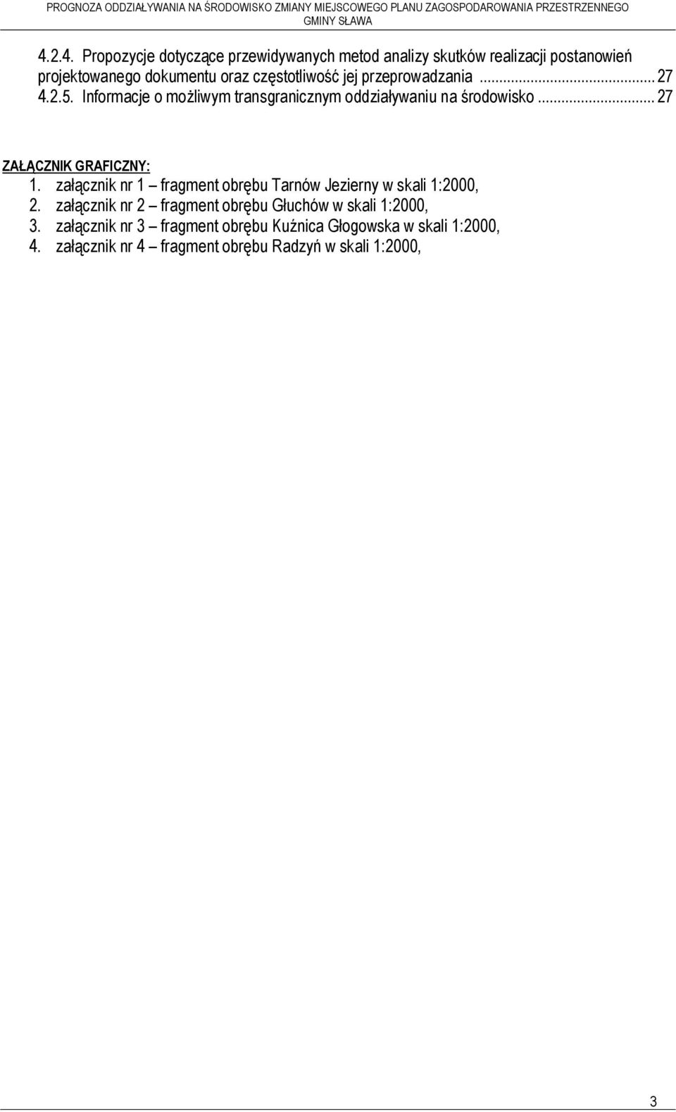 ..27 ZAŁĄCZNIK GRAFICZNY: 1. załącznik nr 1 fragment obrębu Tarnów Jezierny w skali 1:2000, 2.